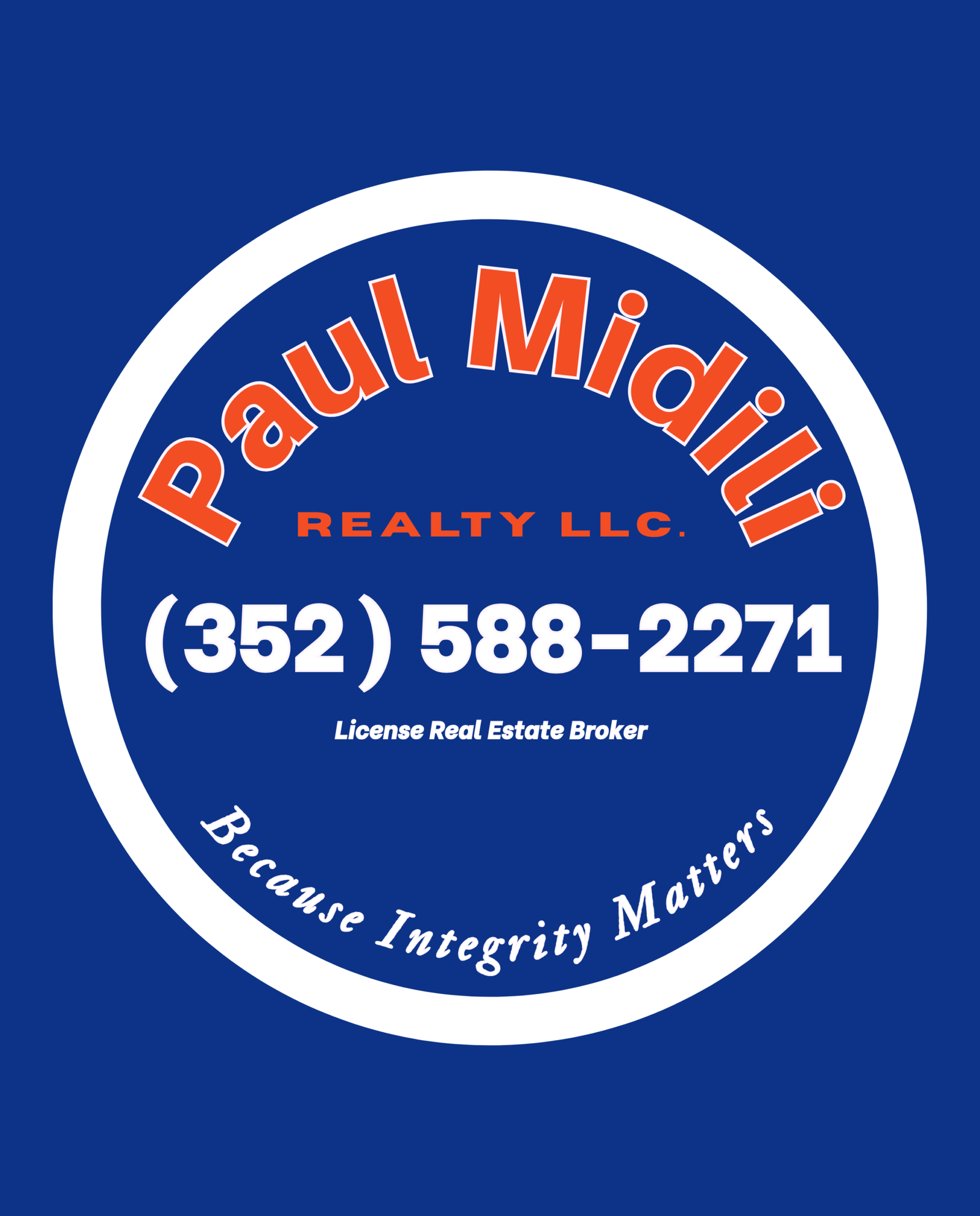 Paul Midili Realty LLC. sign inside. Text reads: Paul Midili Realty LLC. phone number (352) 588-2271 License Real Estate Broker Tagline: "Because Integrity Matters"